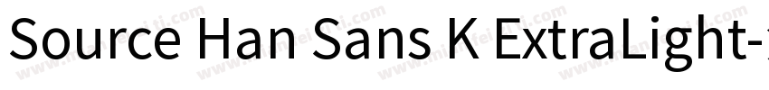Source Han Sans K ExtraLight字体转换